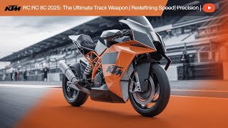 KTM RC 8C 2025 The Ultimate Track Weapon  Redefining Speed amp Precision [upl. by Krystalle]