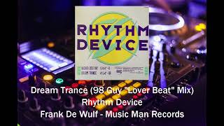 Dream Trance 98 Guy quotLover Beatquot Mix  Rhythm Device [upl. by Teillo271]