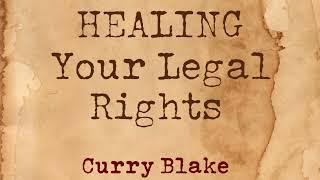 Healing Your Legal Rightby Curry Blake OneTrueVine [upl. by Tilden]