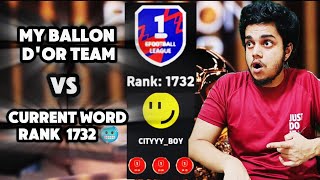 My Ballon d’Or Team vs Current word rank 1732🔥 Insane gameplay 🥶🔥 [upl. by Ominorej]