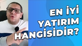 En İyi Yatırım Hangisidir Hangi Yatırım Daha Kazançlı [upl. by Yeltsew]