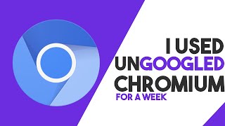 Is UnGoogled Chromium Good [upl. by Eladnor250]