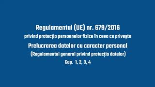 REGULAMENTUL UE nr 6792016 Cap 1 2 3 4 Protecția datelor cu carcter personal [upl. by Obeded]