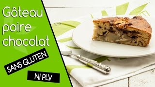 Recette gâteau poire chocolat sans gluten ni lait sans PLV [upl. by Kennedy]