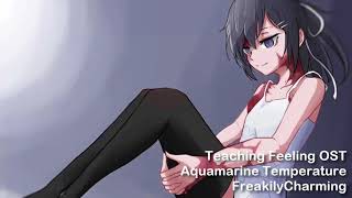 Teaching Feeling OST  Aquamarine Temperature [upl. by Haldes290]