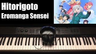 Hitorigoto  Eromanga Sensei  Piano Version [upl. by Bonnee]