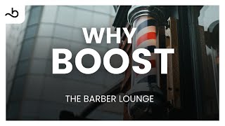 Why use Boost  The Barber Lounge 2022 [upl. by Anavlis]