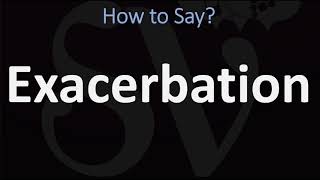 How to Pronounce Exacerbation CORRECTLY [upl. by Noble]