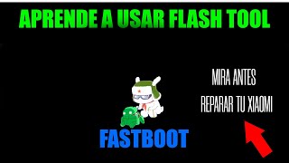 COMO USAR MI FLASH PARA PARA REPARAR UN XIAOMI [upl. by Aerdnaid]