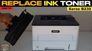 Xerox B230 Ink Toner Replacement [upl. by Arobed]