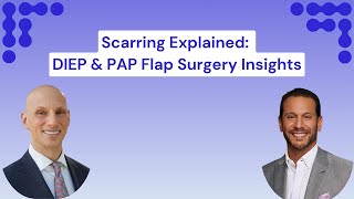 What to Expect Scarring from DIEP and PAP Flap Surgery Dr Boutros and Dr Dayan [upl. by Sheaff]