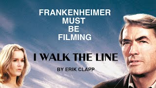 I Walk the Line  Frankenheimer Must Be Filming [upl. by Doherty438]