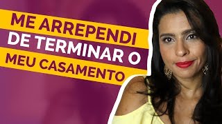 ME ARREPENDI DE TERMINAR O MEU CASAMENTO  Flavia Mariano [upl. by Benioff110]