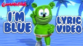 IM BLUE Lyric Video Gummy Bear Song Gummibär Osito Gominola [upl. by Isbella]