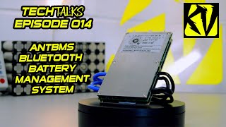 Kilovolt Tech Talks EP014 ANT BMS our management system of choice [upl. by Siladnerb894]