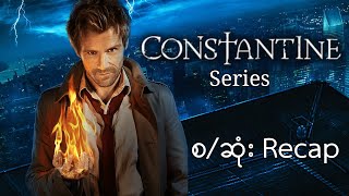 Constantine Series စဆုံး Recap  Constantine 2014 [upl. by Adnolahs790]