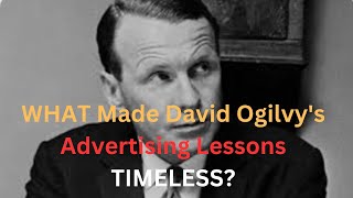 10 David Ogilvy Advertising Lessons that are STILL Relevant Today [upl. by Aliek507]