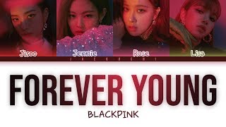 BLACKPINK  Forever Young Color Coded Lyrics [upl. by Gussman]