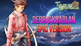 Tales Of Symphonia Derris Kharlan Theme  EPIC VERSION [upl. by Muslim]