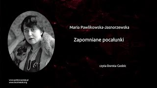 Maria PawlikowskaJasnorzewskla  Zapomniane pocałunki [upl. by Safko]