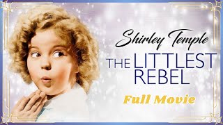 The Littlest Rebel 1935 Full Movie  Shirley Temple  Classic Drama [upl. by Wernher832]