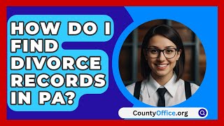 How Do I Find Divorce Records In PA  CountyOfficeorg [upl. by Nosiaj]