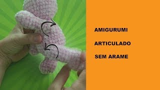 Amigurumi Articulado com material que você tem em casa Amigurumi Passo a Passo [upl. by Nuzzi208]