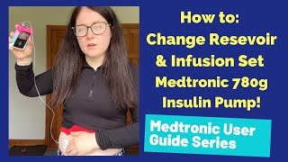 How to Change Reservoir amp Infusion Set on Medtronic 780g Insulin Pump [upl. by Malek]