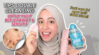 PENTING Tips Double Cleansing yang tepat untuk kulit berjerawat amp sensitif [upl. by Rasmussen]