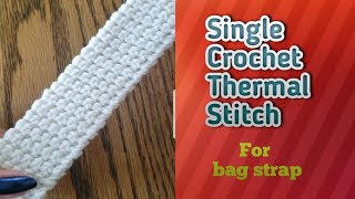 Single Crochet Thermal Stitch bag strap crochet gantsilyo [upl. by Iddo]