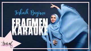 DATO SRI SITI NURHALIZA  FRAGMEN  KARAOKE  TERBAIK BAGIMU [upl. by Asirehc]