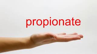 How to Pronounce propionate  American English [upl. by Washko]