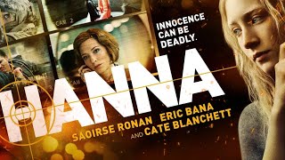 Hanna 2011 Movie  Saoirse Ronan Eric Bana Tom Hollander Olivia Williams  Review amp Facts [upl. by Ahsat]