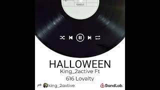 Halloween King2Active Ft 616 Loyalty [upl. by Anuaek]