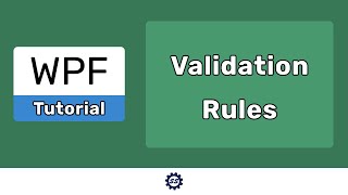 How to Create and Use Validation Rules  WPF TUTORIALS [upl. by Lira551]