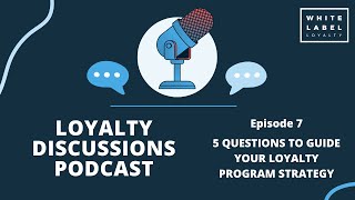 Questions to Guide Your Loyalty Program Strategy [upl. by Anaujal]