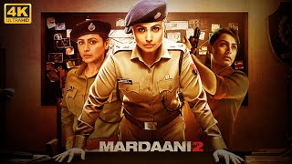 Mardaani 2 Full Movie HD 1080p  Rani Mukherjee Vishal Jethwa Jisshu Sengupta  Review amp Facts [upl. by Eleonore]