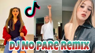 DJ NO PARE REMIX  Tik Tok Recopilación🔥💥 [upl. by Nivled716]