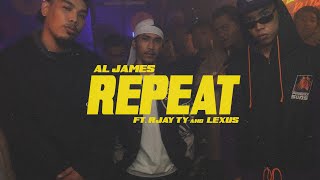 Al James  Repeat ft Rjay Ty amp Lexus Official Music Video [upl. by Boone]