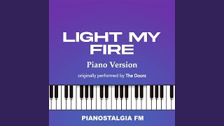 Light My Fire Piano Version [upl. by Nirrak523]