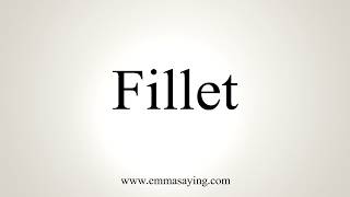 How To Pronounce Fillet [upl. by Stryker137]