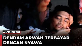 DENDAM ARWAH TERBAYAR DENGAN NYAWA  Rahasia Hidup [upl. by Nacnud]