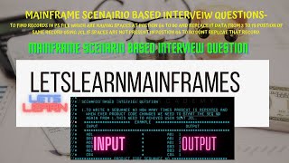 Mainframe Scenario Based Interview Question [upl. by Proffitt]