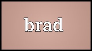 Brad Meaning [upl. by Clute756]