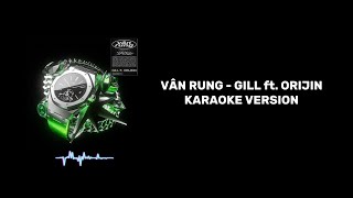 VÂN RUNG  GILL ft RPT ORIJINN  KARAOKE VERSION [upl. by Ofilia]