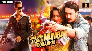 Once Upon A Time In Mumbaai Dobaara Full Movie In HD  Akshay Kumar  Sonakshi Sinha  Imran Khan [upl. by Sirdi]