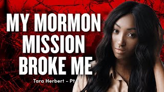 My Mormon Mission Broke Me  Tara Herbert Pt 1  Ep 1856 [upl. by Zhang]