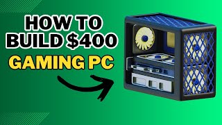 How To Build 400 Dollar Gaming PC [upl. by Oigroeg]