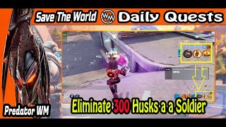 Eliminate 300 Husks as a Soldier  Fortnite STW  Daily Quest [upl. by Raouf]