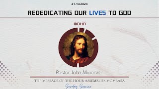 Rededicating Our Lives To God  Pastor John Mwanza [upl. by Isherwood]